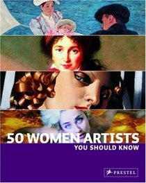 50 Women Artists You Should Know (50 You Should Know) (50 You Should Know)