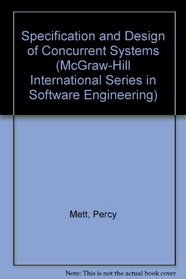 The Specification and Design of Concurrent Systems (Mcgraw-Hill International Series in Software Engineering)