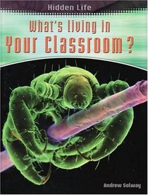 What's Living in Your Classroom (Hidden Life)