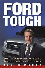 Ford Tough : Bill Ford and the Battle to Rebuild America's Automaker