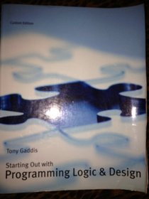 Starting Out With Programming Logic and Design Custom Edition
