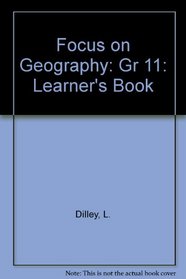 Focus on Geography: Gr 11: Learner's Book (Focus on Geography)