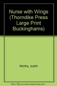 Nurse With Wings (Thorndike Press Large Print Buckinghams)