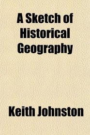 A Sketch of Historical Geography