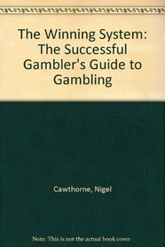 The Winning System: The Successful Gambler's Guide to Gambling
