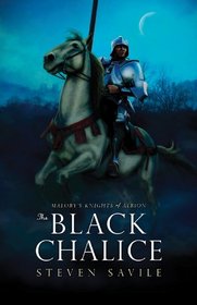 Black Chalice (Malorys Knights of Albion 1)