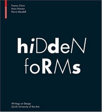Hidden Forms: Seeing and Understanding Things (Writings on Design)