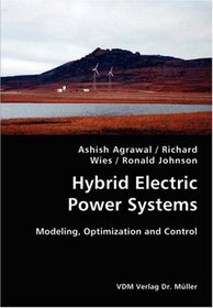 Hybrid Electric Power Systems- Modeling, Optimization and Control