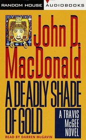 A Deadly Shade of Gold (Travis McGee, Bk 5) (Audio Cassette) (Abridged)