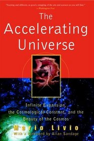 The Accelerating Universe : Infinite Expansion, the Cosmological Constant, and the Beauty of the Cosmos