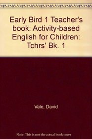 Early Bird 1 Teacher's book: Activity-based English for Children (Bk. 1)