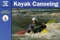 Know the Game: Kayak Canoeing (Know the Game)