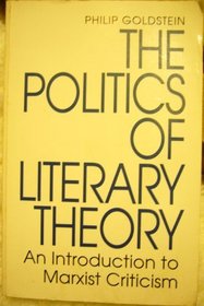 The Politics of Literary Theory: An Introduction to Marxist Criticism