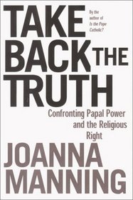Take Back the Truth: Confronting Papal Power and the Religious Right