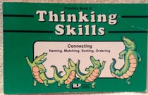 Thinking Skills (Conndecting:  Naming, Matching, Sorting, Ordering, Practice Book B)