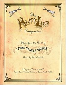 The Happy Land Companion: Music from the World of Laura Ingalls Wilder