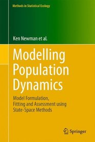 Modelling Population Dynamics: Model Formulation, Fitting and Assessment using State-Space Methods (Methods in Statistical Ecology)