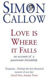 Love Is Where It Falls: An Account of a Passionate Friendship