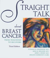 Straight Talk About Breast Cancer: From Diagnosis to Recovery (Addicus Nonfiction Books)