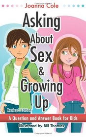 Asking About Sex & Growing Up (revised edition): A Question-and-Answer Book for Kids