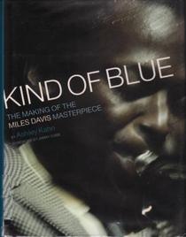 Kind of Blue: The Making of the Miles Davis Masterpiece