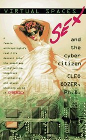 Virtual Spaces: Sex and the Cyber Citizen