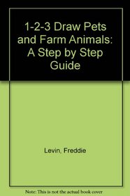 1-2-3 Draw Pets And Farm Animals (1-2-3 Draw)