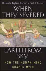 When They Severed Earth from Sky : How the Human Mind Shapes Myth