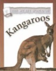 The Secret World of Kangaroos (The Secret World of)