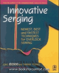 Innovative Serging: The Newest, Best and Fastest Techniques for Overlock Sewing (Creative Machine Arts)