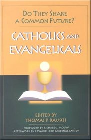 Catholics and Evangelicals: Do They Share a Common Future?