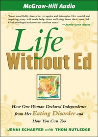 Life Without Ed: How One Woman Declared Independence from Her Eating Disorder and How You Can Too