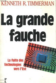 La grande fauche: La fuite des technologies vers l'Est (French Edition)
