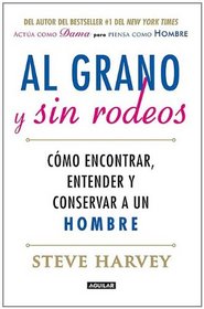 Al grano y sin rodeos (Straight Talk, No Chaser) (Spanish Edition)