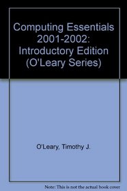 Computing Essentials 2001-2002: Introductory Edition (O'Leary Series)