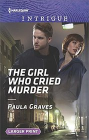 The Girl Who Cried Murder (Campbell Cove Academy, Bk 2) (Harlequin Intrigue, No 1675) (Larger Print)