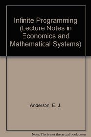 Infinite Programming (Lecture Notes in Economics and Mathematical Systems)