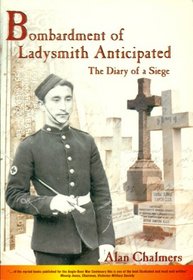Bombardment of Ladysmith Anticipated: The Diary of a Siege