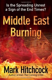 Middle East Burning: Is the Spreading Unrest a Sign of the End Times?