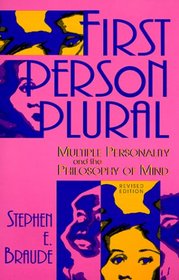 First Person Plural : Multiple Personality and the Philosophy of Mind