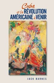 Cuba et la rvolution amricaine  venir (French Edition)