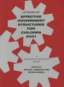UK Review of Effective Government Structures for Children 2001: A Gulbenkian Foundation Report