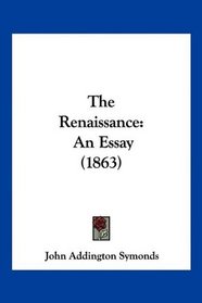 The Renaissance: An Essay (1863)