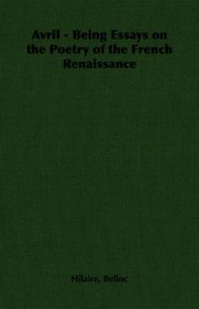 Avril - Being Essays on the Poetry of the French Renaissance