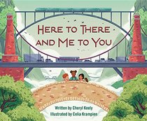 Here to There and Me to You