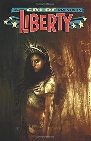 CBLDF Presents: Liberty (The Cbldf Presents)