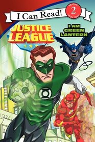 Justice League Classic: I Am Green Lantern (I Can Read Book 2)