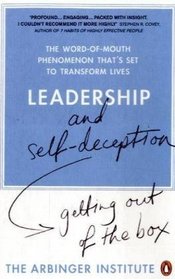 Leadership and Self-deception: Getting Out of the Box