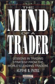 The Mind of a Trader: Lessons in Trading Strategy from the World's Leading Traders