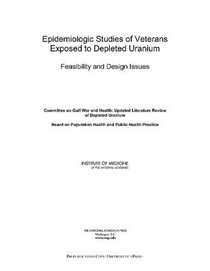 Epidemiologic Studies of Veterans Exposed to Depleted Uranium: Feasibility and Design Issues
